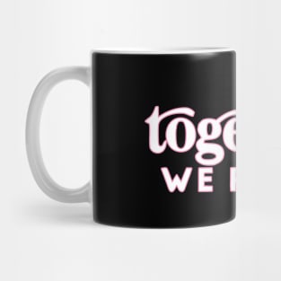 Together We Fight - World Cancer Day Mug